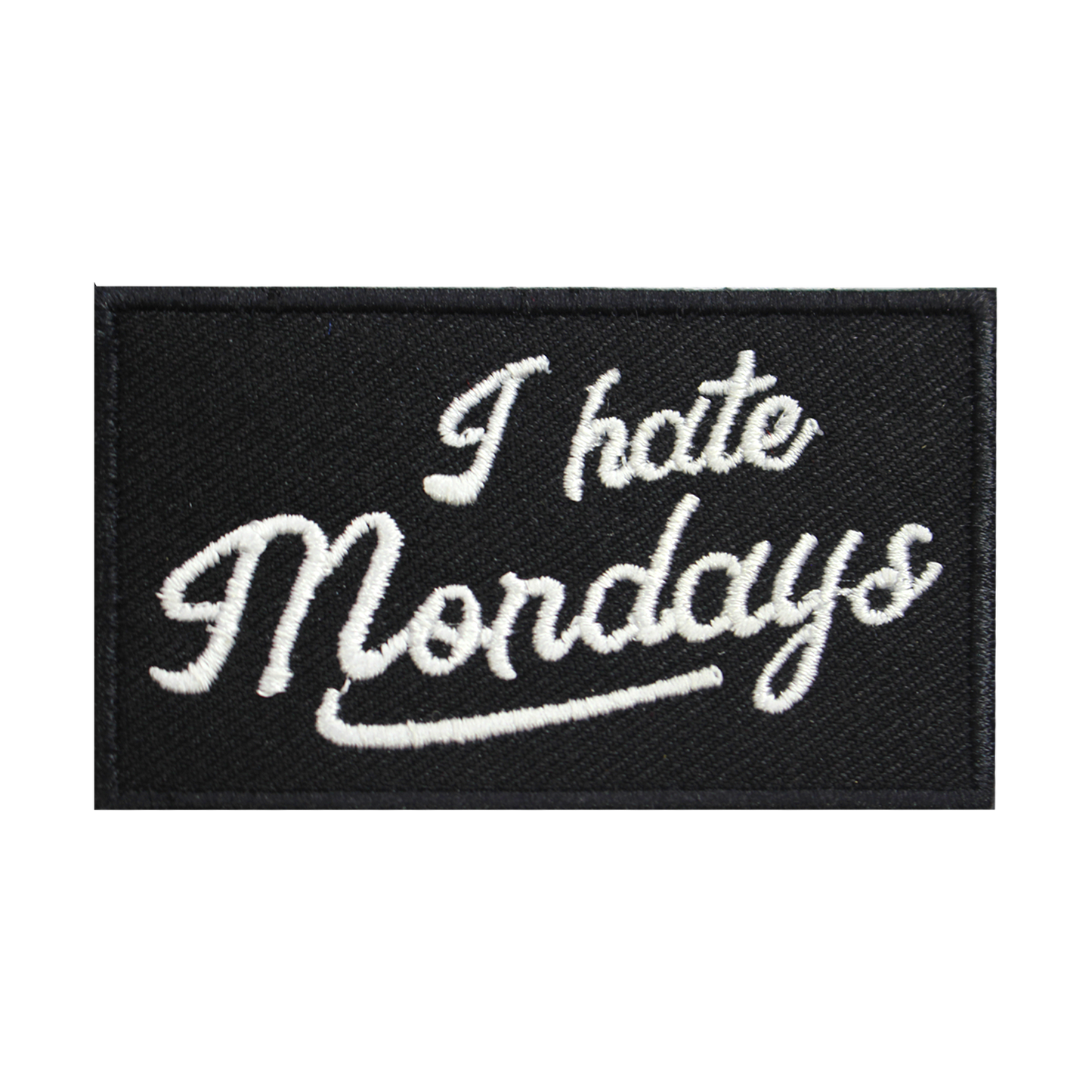 I Hate Mondays Words Letters Logo Sew On Patch Badge