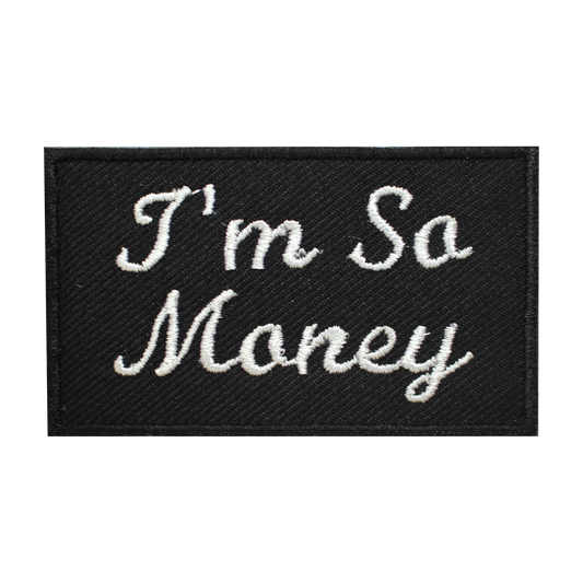 I’m So Money Words Slogan Letters Logo Sew On Patch Badge