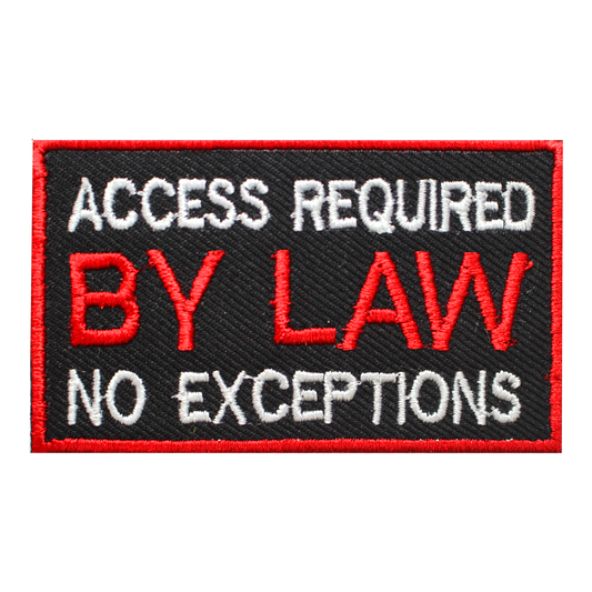 ACCESS REQUIRED BY LAW NO EXCEPTIONS Words Slogan Letters Sew On Patch Badge