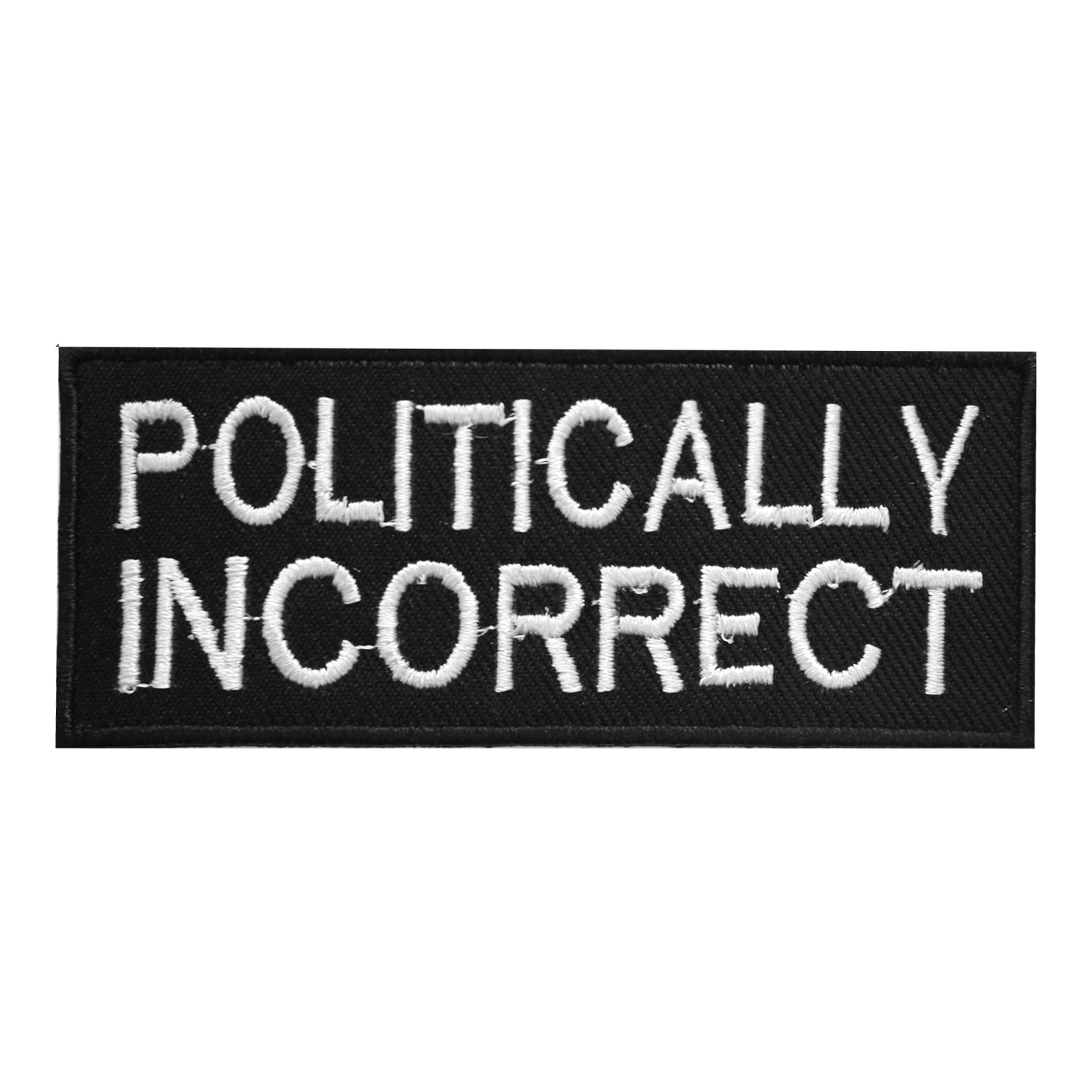 POLITICALLY INCORRECT Words Slogan Letters Patch Sew On Patch Badge ...