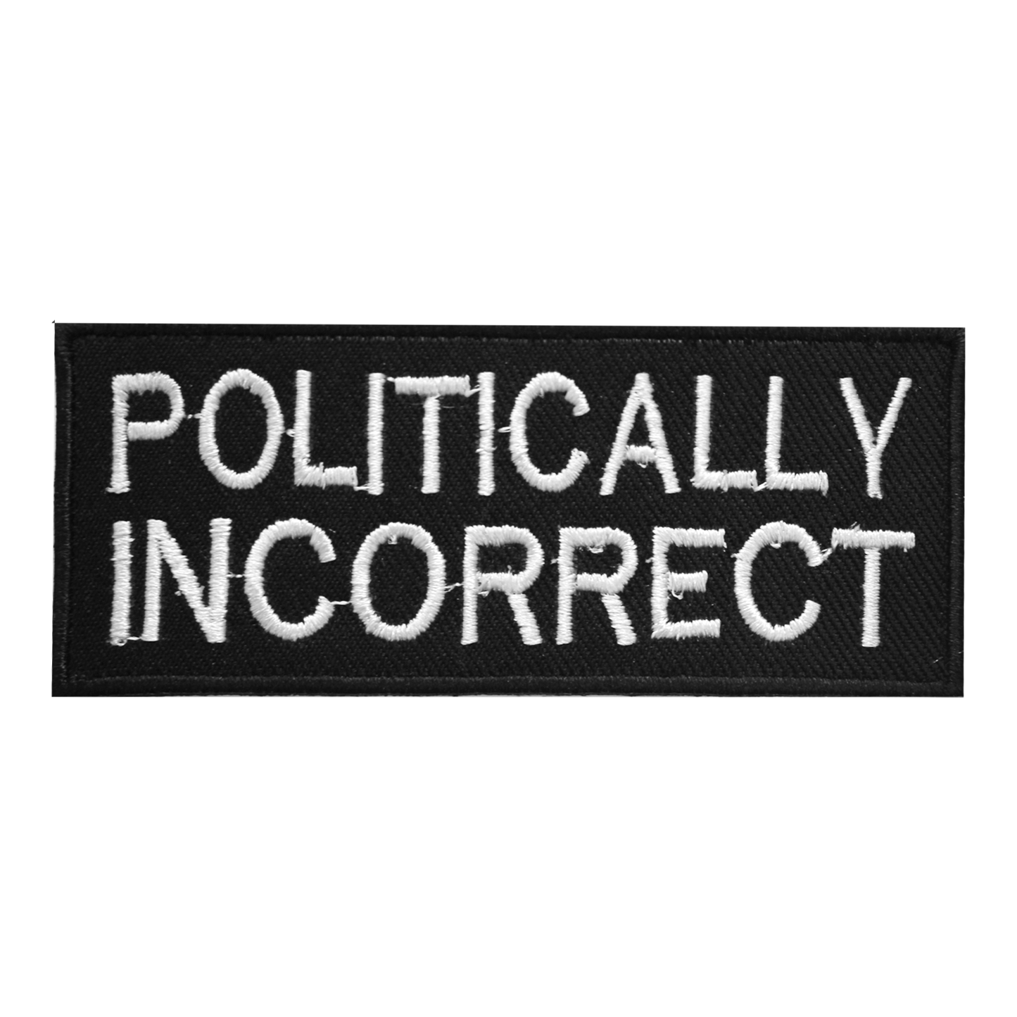 POLITICALLY INCORRECT Words Slogan Letters Patch Sew On Patch Badge