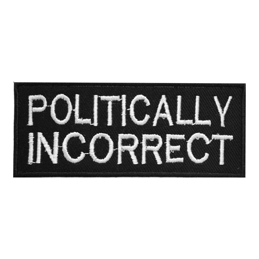 POLITICALLY INCORRECT Words Slogan Letters Patch Sew On Patch Badge