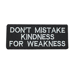 Dont Mistake Kindness