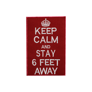 Keep Calm And Stay 6 Feet Away Patch Iron on Sew on Patch Badge For Clothes.